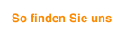 So finden Sie uns